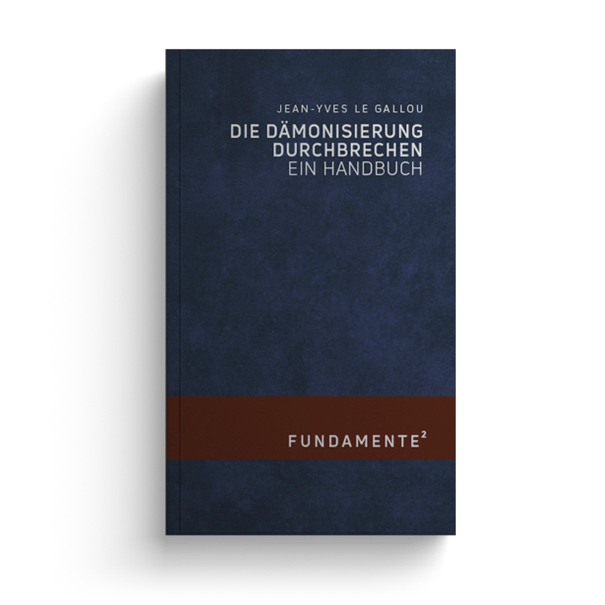 Die Dämonisierung durchbrechen. Ein Handbuch