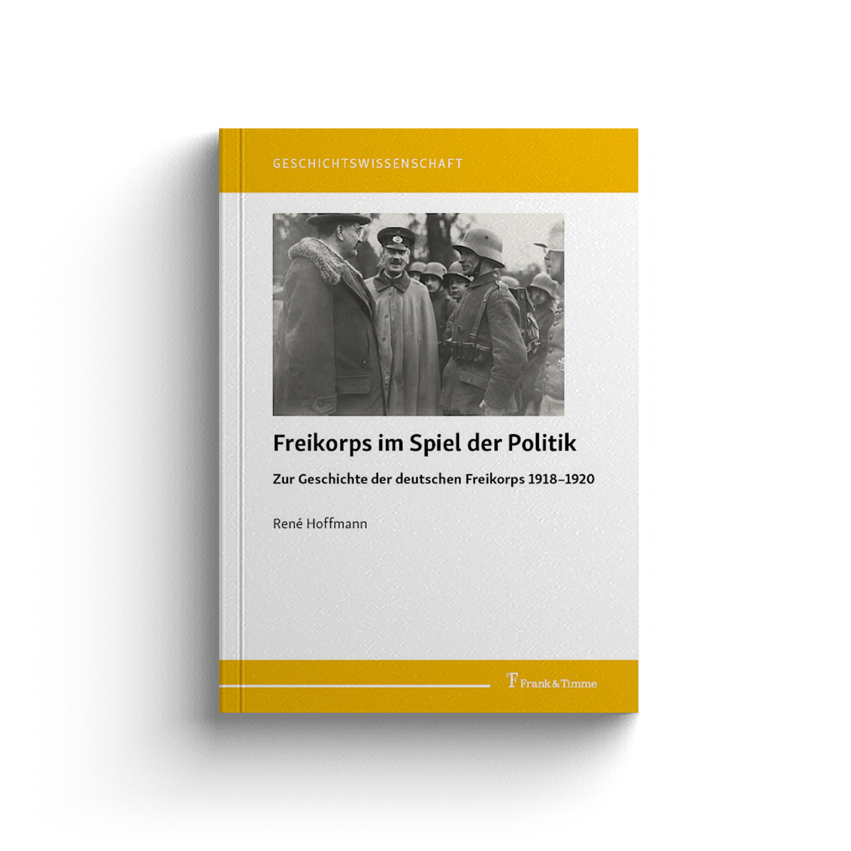 Freikorps im Spiel der Politik