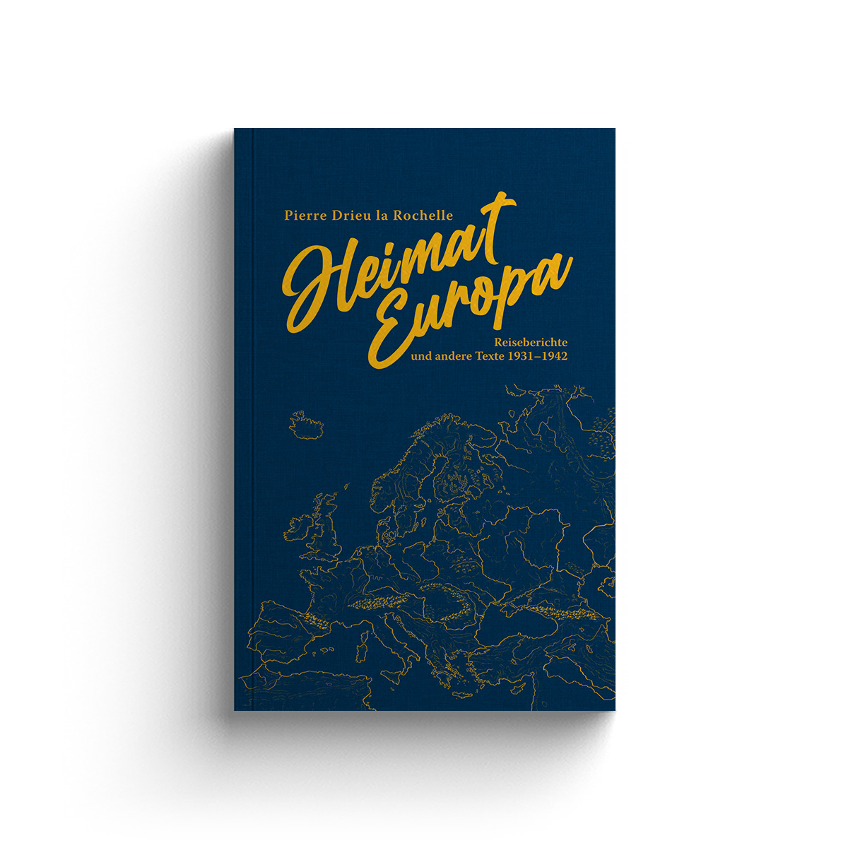 Heimat Europa. Reiseberichte und andere Texte 1931–1942