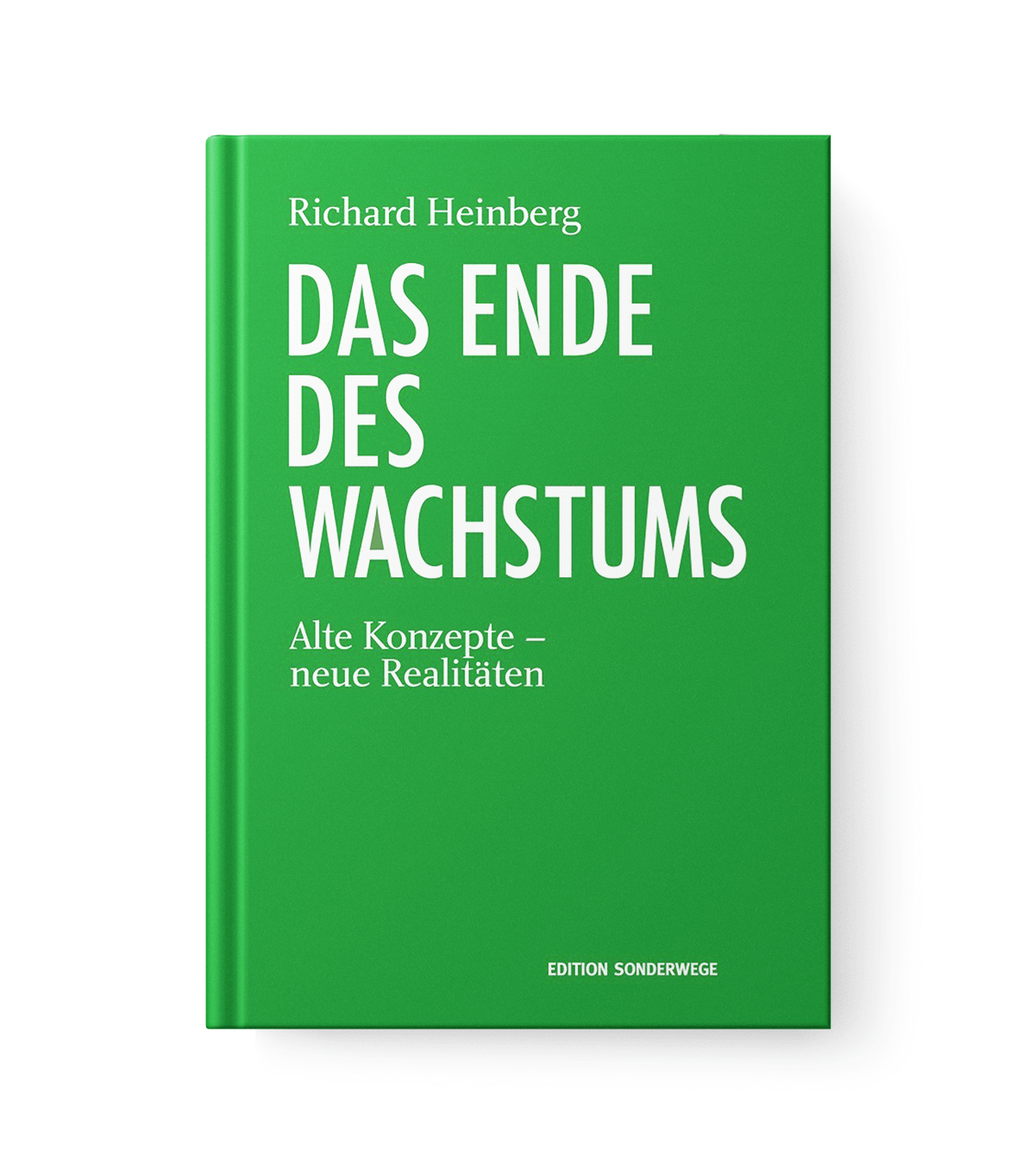 Das Ende des Wachstums: Alte Konzepte – neue Realitäten