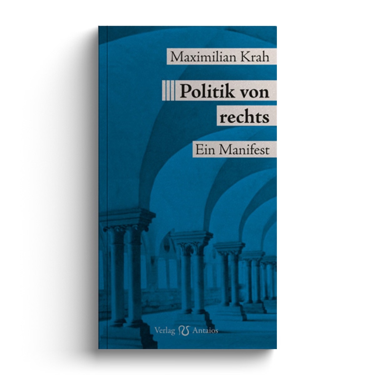 Politik von rechts. Ein Manifest